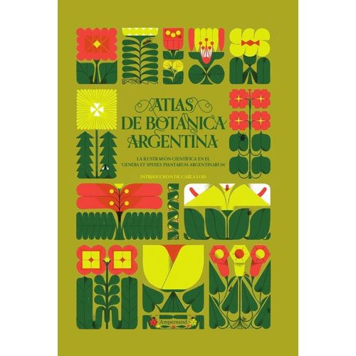 ATLAS DE BOTANICA ARGENTINA - EDICION ESPAÑOLA - CARLA LOIS