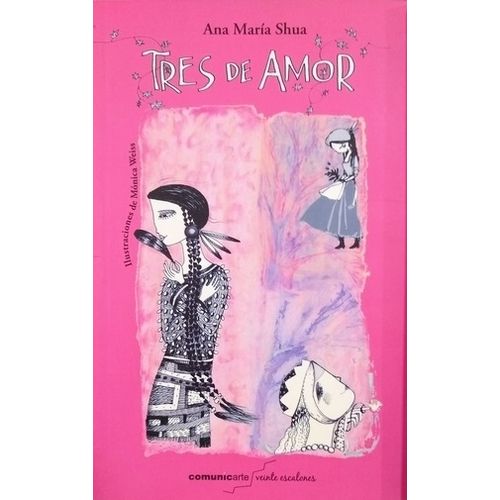 TRES DE AMOR - ANA MARIA SHUA - MONICA WEISS