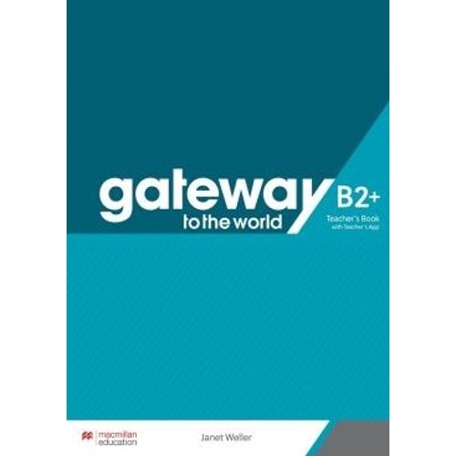 GATEWAY TO THE WORLD B2+ - TEACHER'S BOOK + TEACHERS APP