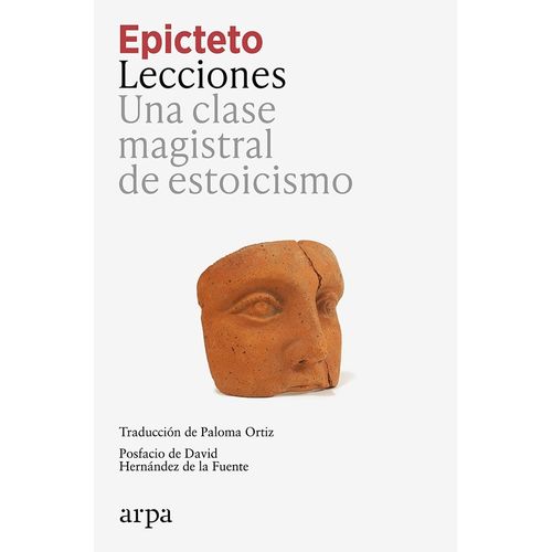 LECCIONES - UNA CLASE MAGISTRAL DE ESTOICISMO - EPICTETO