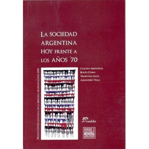 LA SOCIEDAD ARGENTINA HOY FRENTE A LOS AÑOS 70