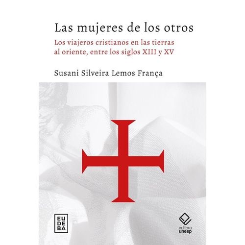 LAS MUJERES DE LOS OTROS - SUSANI SILVEIRA LEMOS FRANCA