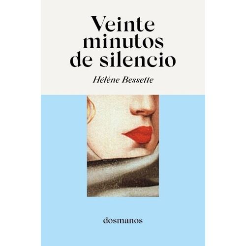 VEINTE MINUTOS DE SILENCIO - HELENE BESSETTE