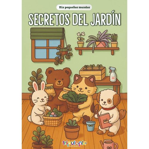 MIS PEQUEÑOS MUNDOS - SECRETOS DEL JARDIN MIS PEQUEÑOS MUNDOS - SECRETOS DEL JARDIN