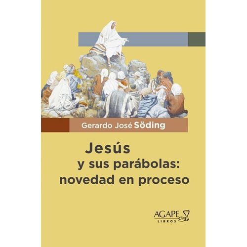 JESUS Y SUS PARABOLAS - NOVEDAD EN PROCESO - G. J. SODING