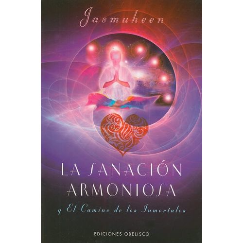 LA SANACION ARMONIOSA Y EL CAMINO DE LOS INMORTALES