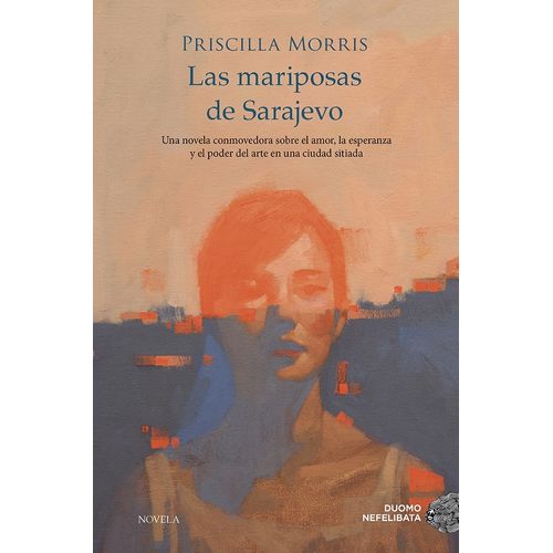 LAS MARIPOSAS DE SARAJEVO - PRISCILLA MORRIS