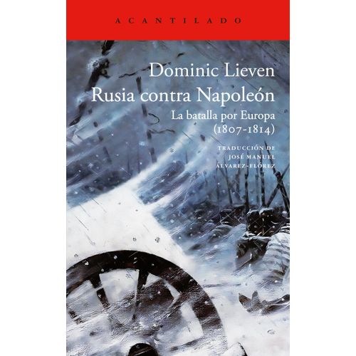 RUSIA CONTRA NAPOLEON - LA BATALLA POR EUROPA (1807-1814)