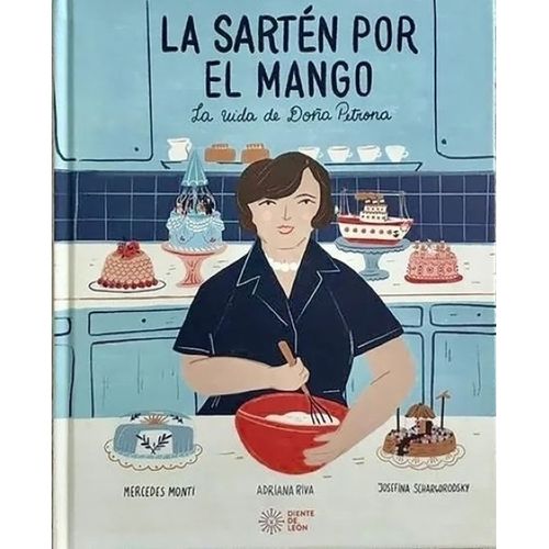 LA SARTEN POR EL MANGO - LA VIDA DE DOÑA PETRONA