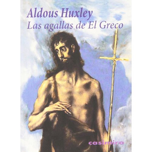 LAS AGALLAS DE EL GRECO - ALDOUS HUXLEY