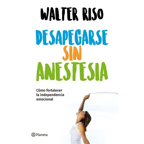 DESAPEGARSE SIN ANESTESIA - WALTER RISO
