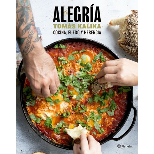 ALEGRIA - COCINA, FUEGO Y HERENCIA - TOMAS KALIKA