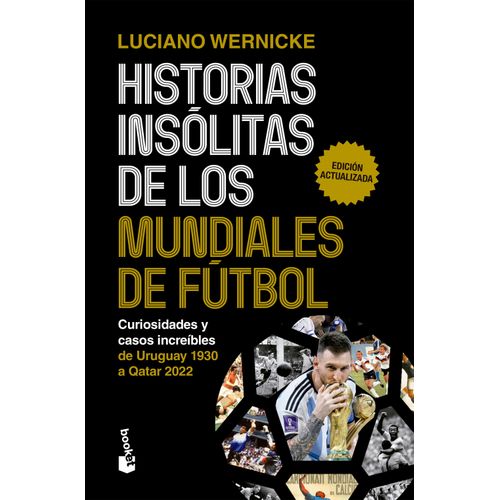 HISTORIAS INSOLITAS DE LOS MUNDIALES DE FUTBOL - L. WERNICKE