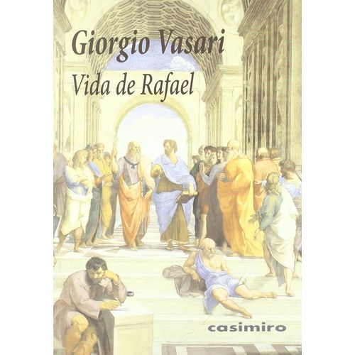 VIDA DE RAFAEL - GIORGIO VASARI