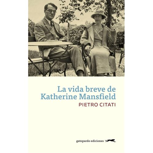 LA VIDA BREVE DE KATHERINE MANSFIELD - PIETRO CITATI