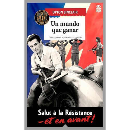 UN MUNDO QUE GANAR - LANNY BUDD 7 - UPTON SINCLAIR