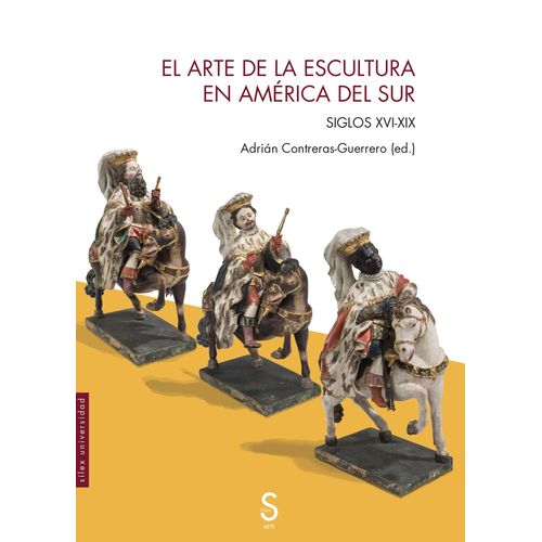 EL ARTE DE LA ESCULTURA EN AMERICA DEL SUR - SIGLOS XVI-XIX