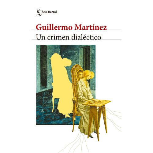 UN CRIMEN DIALECTICO - GUILLERMO MARTINEZ