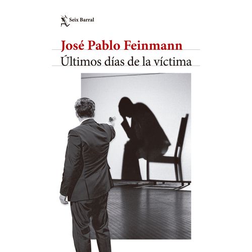 ULTIMOS DIAS DE LA VICTIMA - JOSE PABLO FEINMANN
