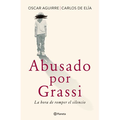 ABUSADO POR GRASSI - OSCAR AGUIRRE - CARLOS DE ELIA