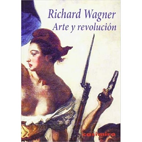 ARTE Y REVOLUCION - RICHARD WAGNER ARTE Y REVOLUCION - RICHARD WAGNER