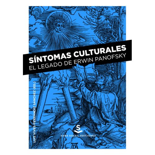 SINTOMAS CULTURALES - EL LEGADO DE ERWIN PANOFSKY