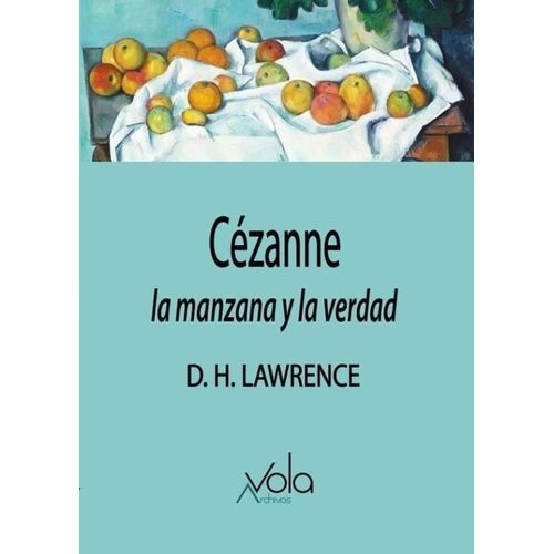 CEZANNE: LA MANZANA Y LA VERDAD - D. H. LAWRENCE