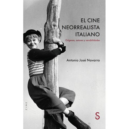 EL CINE NEORREALISTA ITALIANO - ANTONIO JOSE NAVARRO