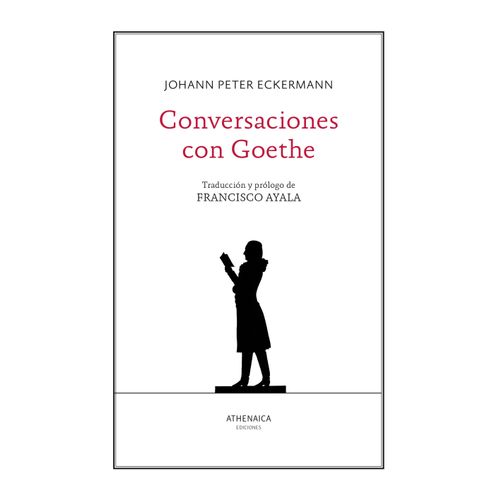 CONVERSACIONES CON GOETHE - JOHANN PETER ECKERMANN