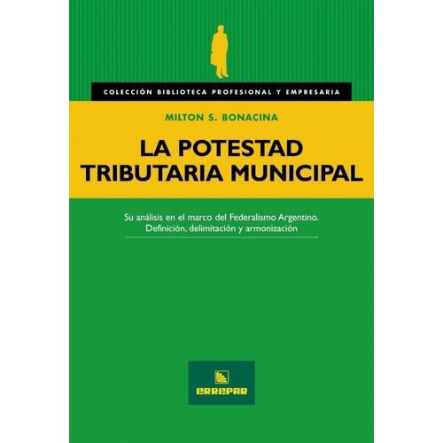 LA POTESTAD TRIBUTARIA MUNICIPAL - MILTON BONANCINA