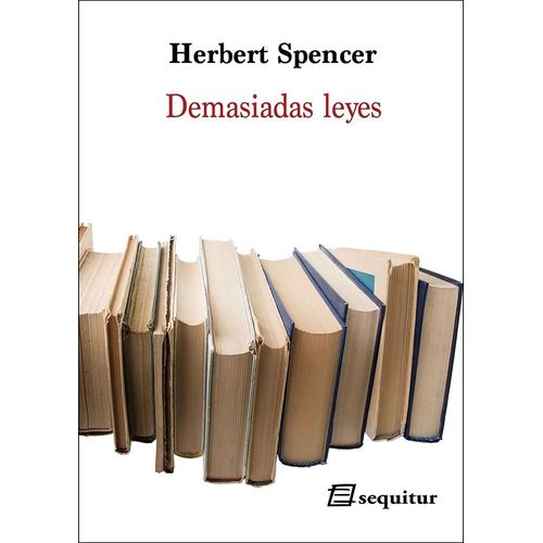 DEMASIADAS LEYES - HERBERT SPENCER