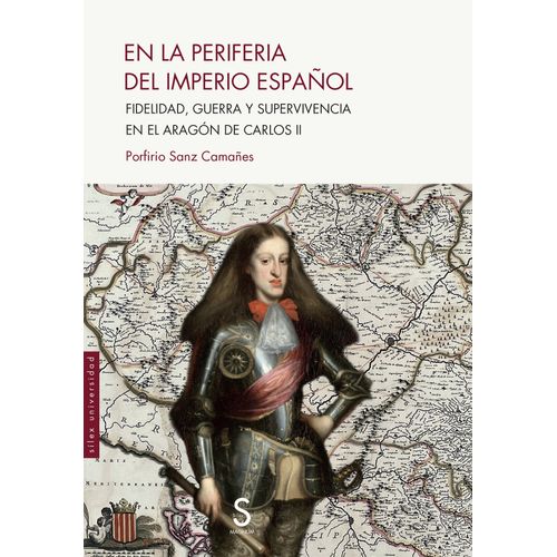 EN LA PERIFERIA DEL IMPERIO ESPAÑOL - PORFIRIO SANZ CAMAÑES