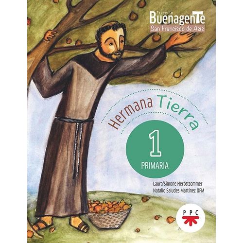 HERMANA TIERRA 1 PRIMARIA - PROYECTO BUENA GENTE HERMANA TIERRA 1 PRIMARIA - PROYECTO BUENA GENTE