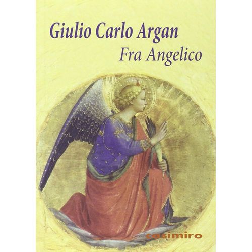FRA ANGELICO - GIULIO CARLO ARGAN FRA ANGELICO - GIULIO CARLO ARGAN