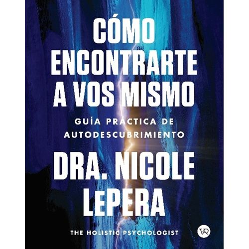 COMO ENCONTRARTE A VOS MISMO - NICOLE LEPERA