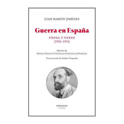 GUERRA EN ESPAÑA - PROSA Y VERSO (1936-1954) - J. R. JIMENEZ