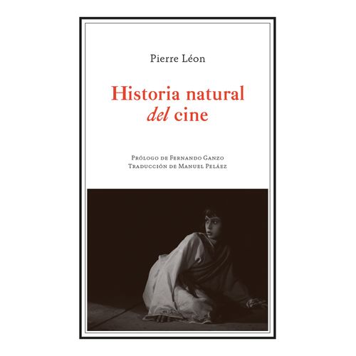 HISTORIA NATURAL DEL CINE - PIERRE LEON