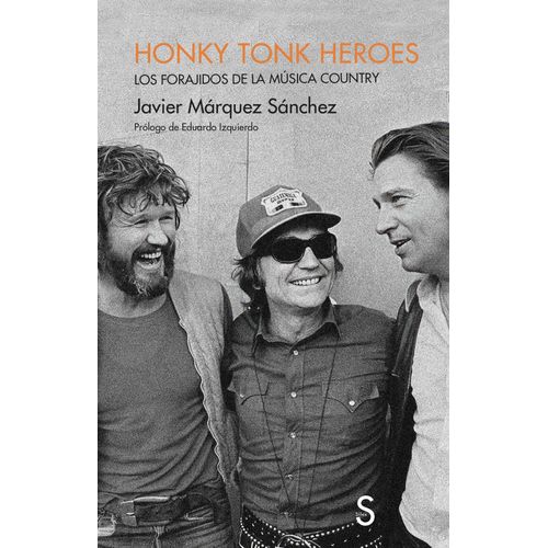 HONKY TONK HEROES - LOS FORAJIDOS DE LA MUSICA COUNTRY