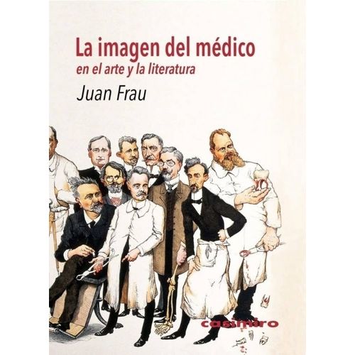 LA IMAGEN DEL MEDICO EN EL ARTE Y LA LITERATURA - JUAN FRAU