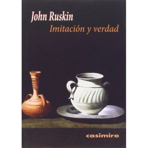 IMITACION Y VERDAD - JOHN RUSKIN