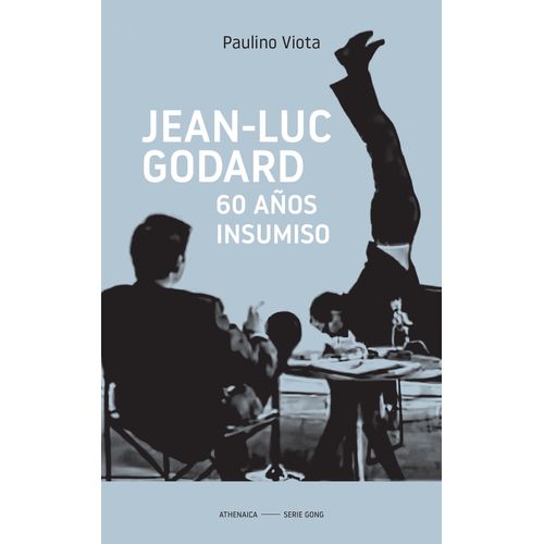 JEAN-LUC GODARD - 60 AÑOS INSUMISO - PAULINO VIOTA