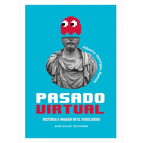 PASADO VIRTUAL - HISTORIA E IMAGEN EN EL VIDEOJUEGO