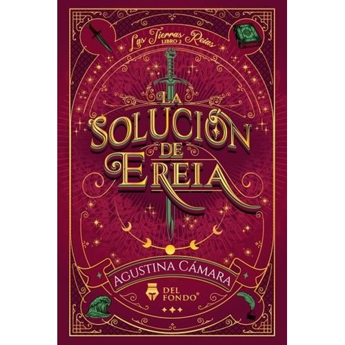 LA SOLUCION DE EREIA - LAS TIERRAS REIAS 2 - AGUSTINA CAMARA