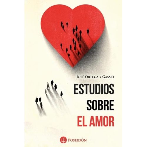ESTUDIOS SOBRE EL AMOR - JOSE ORTEGA Y GASSET