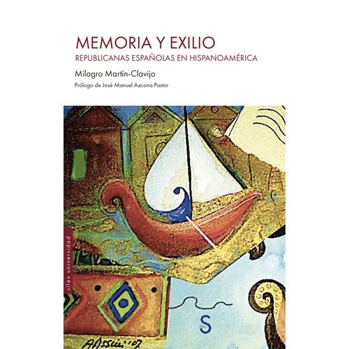 MEMORIA Y EXILIO - MILAGRO MARTIN-CLAVIJO
