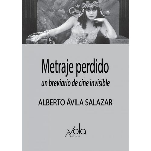 METRAJE PERDIDO - UN BREVIARIO DE CINE INVISIBLE