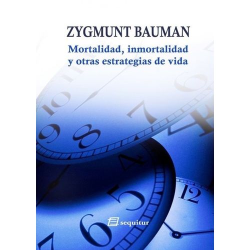 MORTALIDAD, INMORTALIDAD Y OTRAS ESTRATEGIAS DE VIDA