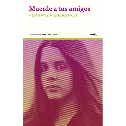 MUERDE A TUS AMIGOS - FERNANDA EBERSTADT
