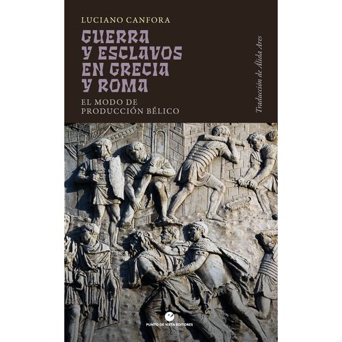 GUERRA Y ESCLAVOS EN GRECIA Y ROMA - LUCIANO CANFORA