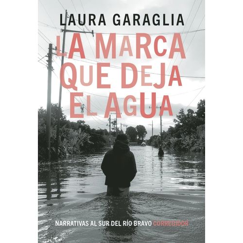 LA MARCA QUE DEJA EL AGUA - LAURA GARAGLIA